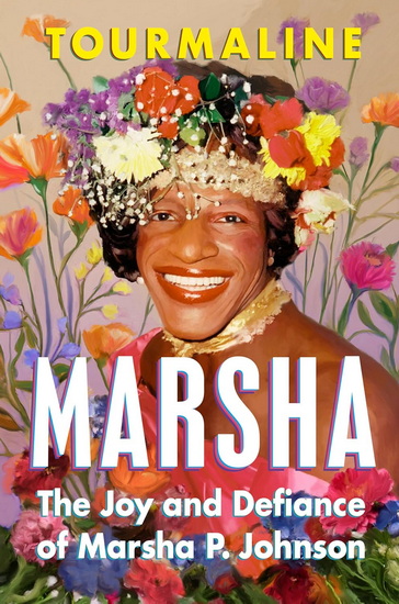 Marsha: The Joy and Defiance of Marsha P. Johnson - TOURMALINE