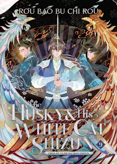 The Husky and His White Cat Shizun: Erha He Ta De Bai Mao Shizun (Novel) Vol. 9 - ROU BAO BU CHI ROU