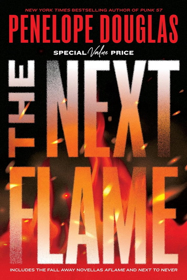 The Next Flame: Includes the Fall Away Novellas Aflame and Next to Never - PENELOPE DOUGLAS