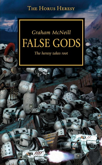 Horus Heresy - False Gods - GRAHAM MCNEILL