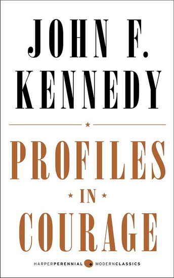 Profiles in Courage: Deluxe Modern Classic - JOHN F. KENNEDY