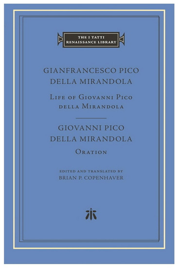 Life of Giovanni Pico della Mirandola. Oration - GIOVANNI PICO DELLA MIRANDOLA - MICHAEL J. B. ALLEN
