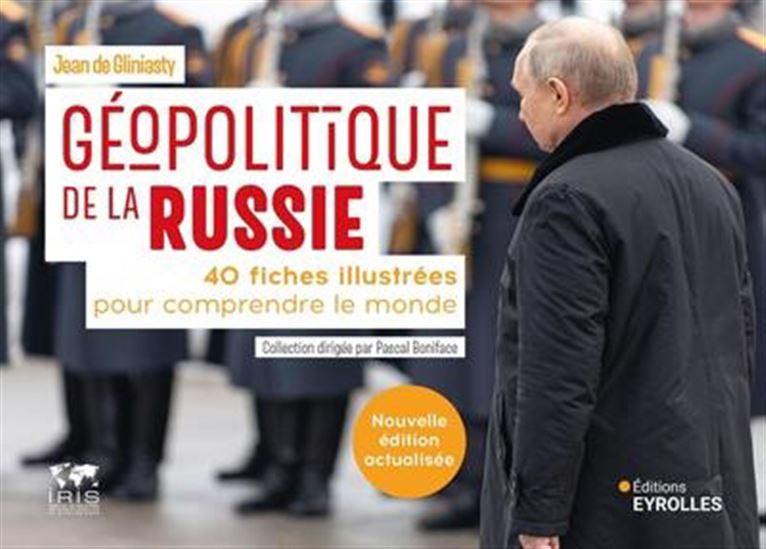 Géopolitique de la Russie : 40 fiches illustrées pour comprendre le monde N. éd. - JEAN DE GLINIASTY