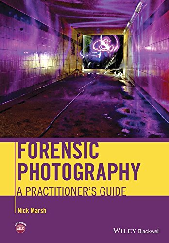 Forensic Photography: A Practitioner&#39;s Guide - NICK MARSH