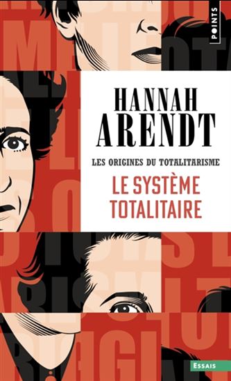 Les Origines du totalitarisme T.03 Le système totalitaire N. éd. - HANNAH ARENDT