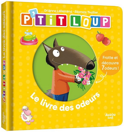 P&#39;tit Loup : le livre des odeurs - ORIANNE LALLEMAND - ÉLÉONORE THUILLIER