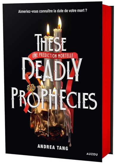 These Deadly Prophecies : Une prédiction mortelle - ANDREA TANG