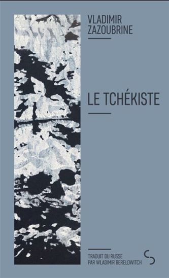 Le Tchékiste - VLADIMIR AKOVLEVIC ZAZUBRIN