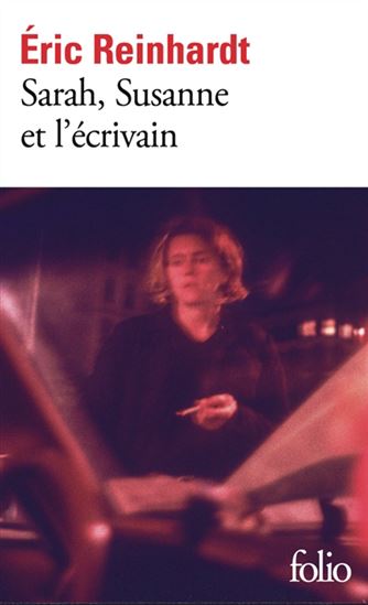 Sarah, Susanne et l&#39;écrivain - ERIC REINHARDT