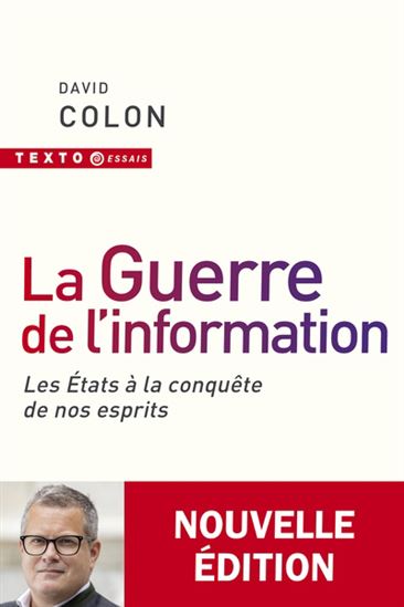 La Guerre de l&#39;information : les États à la conquête de nos esprits - DAVID COLON