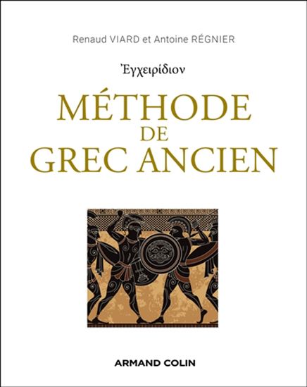 Méthode de grec ancien - RENAUD VIARD - ANTOINE RÉGNIER