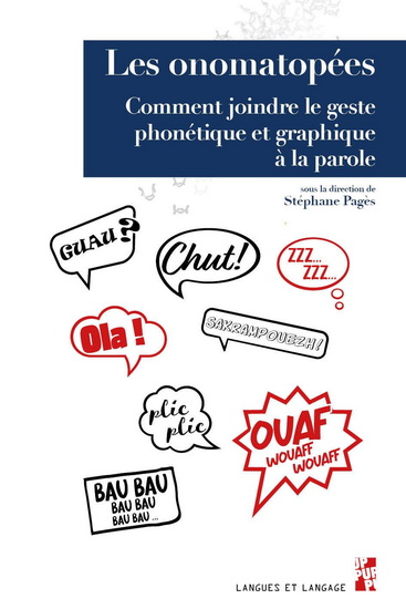 Les Onomatopées : comment joindre le geste phonétique et graphique à la parole - STÉPHANE PAGÈS & AL