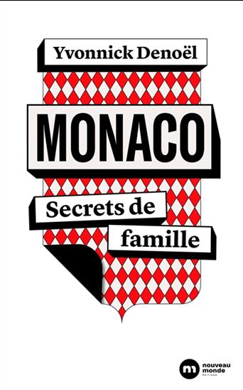 Monaco : secrets de famille - YVONNICK DENOËL