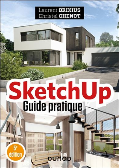 SketchUp : guide pratique 5e éd. - LAURENT BRIXIUS - CHRISTEL CHENOT
