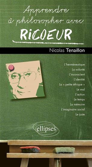 Apprendre à philosopher avec Ricoeur - NICOLAS TENAILLON