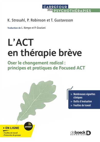 L&#39;ACT en thérapie brève : oser le changement radical : principes et pratiques de Focused ACT - COLLECTIF