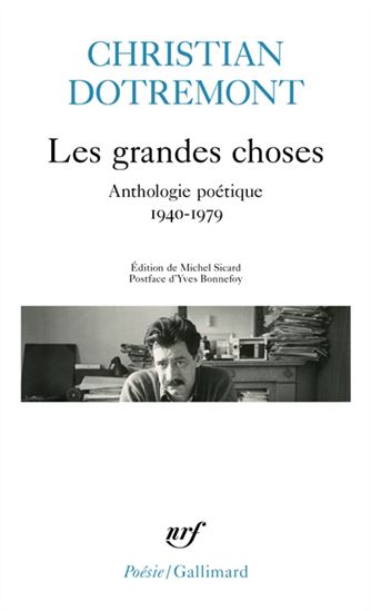 Les Grandes choses : anthologie poétique : 1940-1979 - CHRISTIAN DOTREMONT