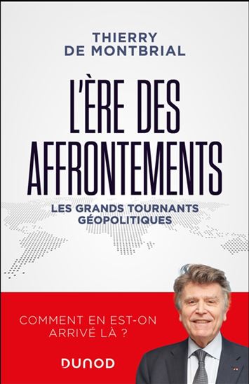 L&#39;Ère des affrontements : les grands tournants géopolitiques - THIERRY DE MONTBRIAL