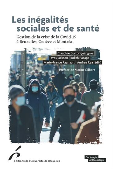 Les Inégalités sociales et de santé : gestion de la crise de la Covid-19 à Bruxelles, Genève et Montréal - COLLECTIF