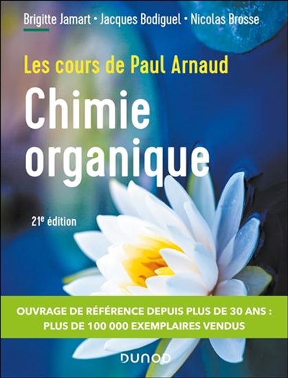 Chimie organique : les cours de Paul Arnaud 21e éd. - PAUL ARNAUD