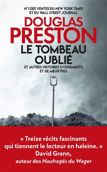Le Tombeau oublié : et autres histoires d&#39;ossements et de meurtres - DOUGLAS PRESTON