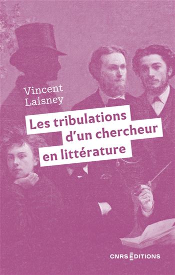 La Tribulations d&#39;un chercheur en littérature (Les) : Fabrique du souvenir - VINCENT LAISNEY