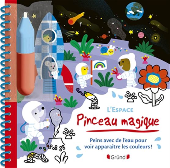 Pinceau magique : l'espace : peins avec l'eau pour voir apparaître les couleurs ! - MARION COCKLICO