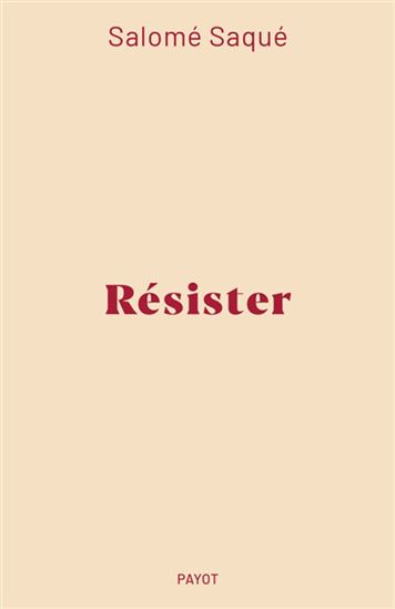 Résister - SALOMÉ SAQUÉ