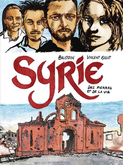 Syrie : des pierres et de la vie - VINCENT GELOT - EDMOND BAUDOIN