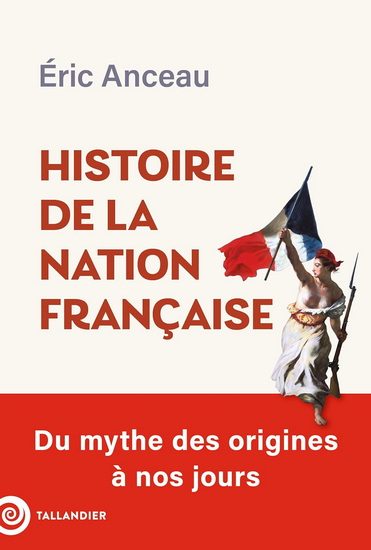 Histoire de la nation française : du mythe des origines à nos jours - ERIC ANCEAU