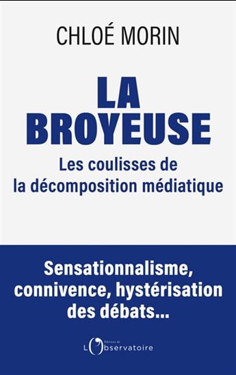 La Broyeuse : les médias et la démocratie - CHLOÉ MORIN