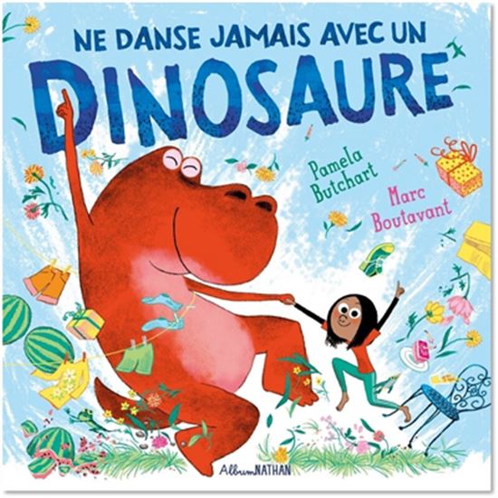 Ne danse jamais avec un dinosaure - PAMELA BUTCHART - MARC BOUTAVANT