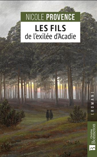 Les Fils de l&#39;exilée d&#39;Acadie - NICOLE PROVENCE