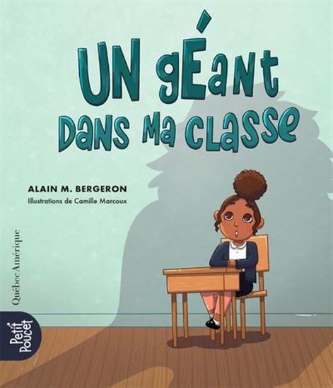 Un géant dans ma classe - ALAIN M BERGERON - CAMILLE MARCOUX
