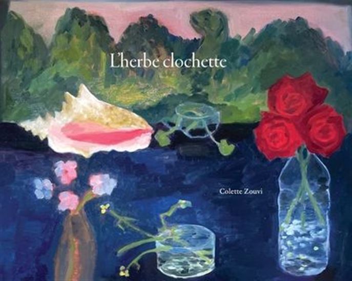 L&#39;Herbe clochette - COLETTE ZOUVI