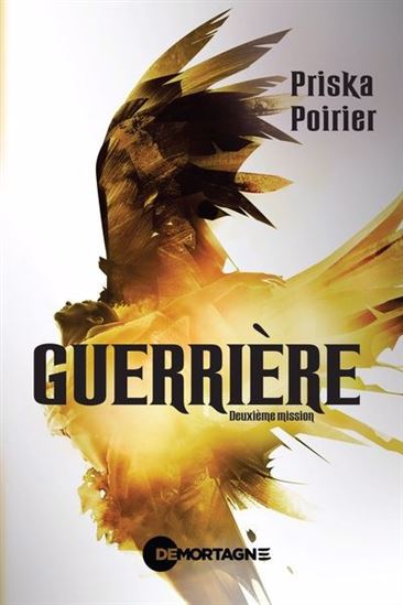 Guerrière : deuxième mission - PRISKA POIRIER
