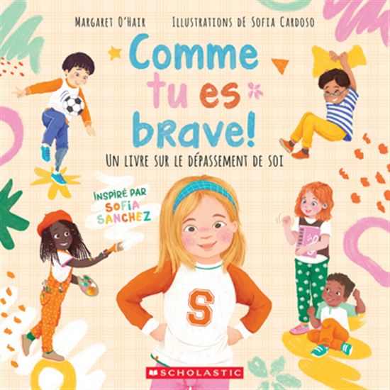 Comme tu es brave ! : un livre sur le dépassement de soi - MARGARET O'HAIR - SOFIA CARDOSO
