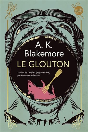 Le Glouton - AMY KATRINA BLAKEMORE