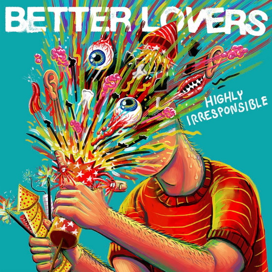 Highly Irresponsible - BETTER LOVERS