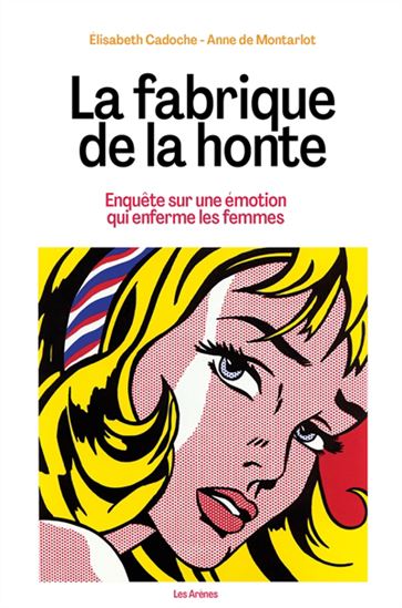 La Fabrique de la honte : enquête sur une émotion qui enferme les femmes - ÉLISABETH CADOCHE - ANNE DE MONTARLOT