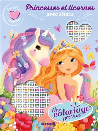 Coup de coeur créations : mon coloriage précieux : princesses et licornes : avec strass - ELEN LESCOAT