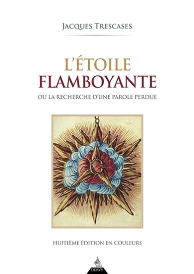 L&#39;Étoile flamboyante ou la recherche d&#39;une parole perdue N. éd. - JACQUES TRESCASES