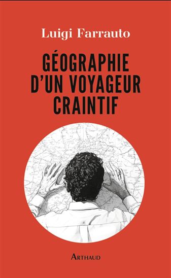Géographie d&#39;un voyageur craintif - LUIGI FARRAUTO