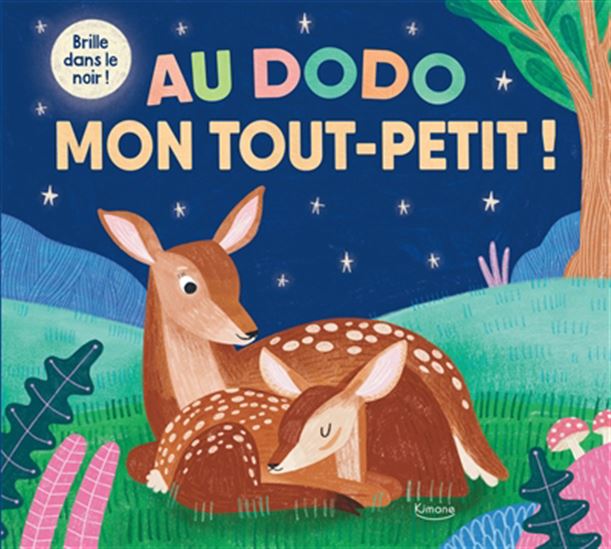 Au dodo mon tout-petit ! : brille dans le noir ! - COLLECTIF