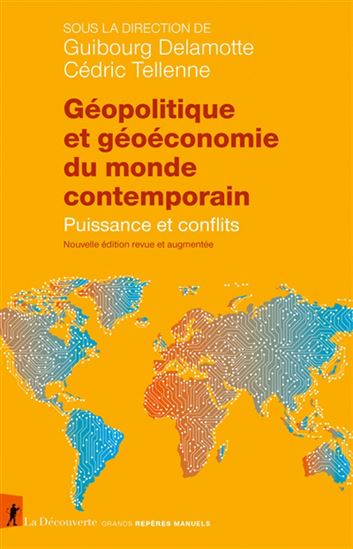 Géopolitique et géoéconomie du monde contemporain : puissance et conflits - GUIBOURG DELAMOTTE - CÉDRIC TELLENNE