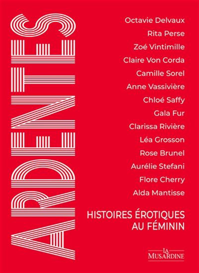 Ardentes : histoires érotiques au féminin - OCTAVIE DELVAUX & AL