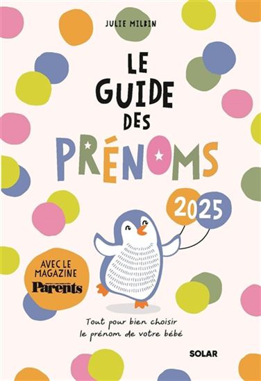 Le Guide 2025 des prénoms - JULIE MILBIN