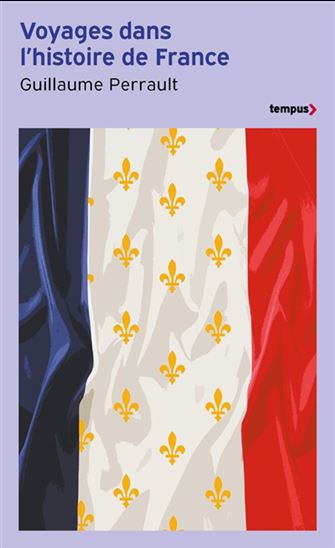 Les Grands récits de l'histoire de France - GUILLAUME PERRAULT