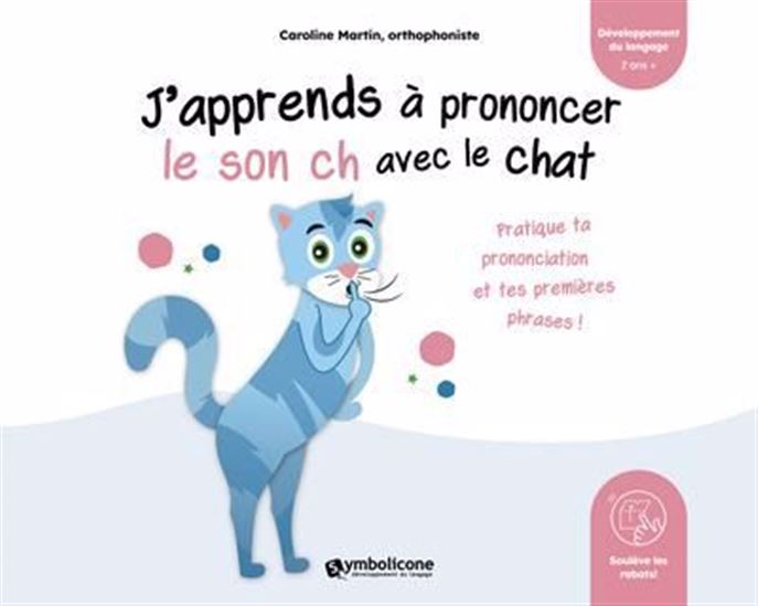 J'apprends à prononcer le son ch avec le chat - CAROLINE MARTIN