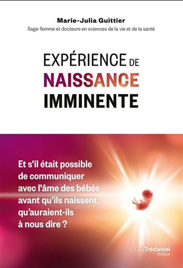 Expérience de naissance imminente - MARIE-JULIA GUITTIER